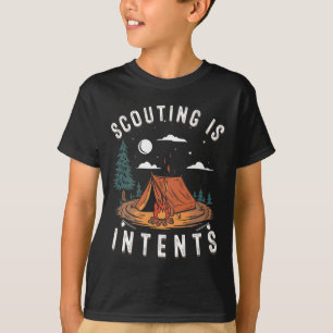 Scouting Is Intents Scout Funny Camping T-Shirt