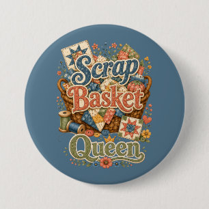 Scrap Basket Queen Quilter Cottagecore 3 Inch Round Button