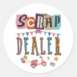Scrap Dealer Funny Scrapbooking Classic Round Sticker