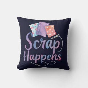 Scrap Happens Funny Quilting Sewing Pun Sew Gift Throw Pillow