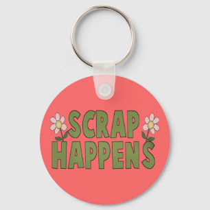 Scrap Happens Keychain