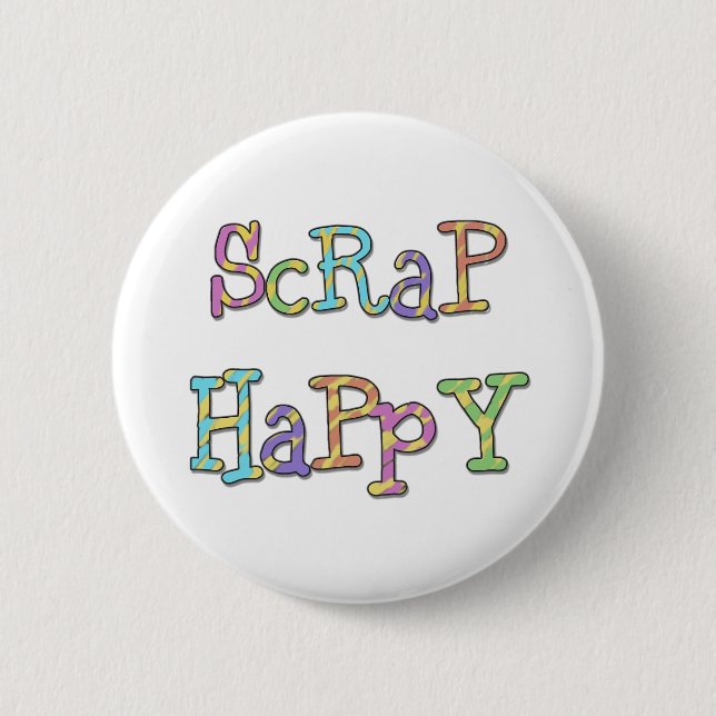 Scrap Happy 2 Inch Round Button (Front)