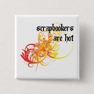 Scrapbookers Are Hot 2 Inch Square Button