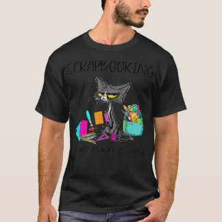 Scrapbooking Because Murder Is Wrong Funny Cat Lov T-Shirt