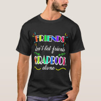 Scrapbooking Friends Don't Let Friends Photo Gift