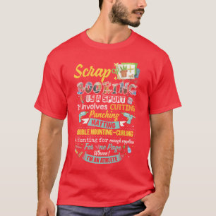 Scrapbooking Is Sport It Involves Cutting Punching T-Shirt