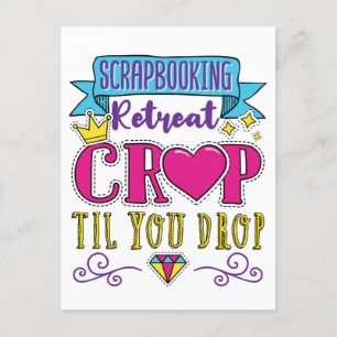Scrapbooking Retreat Crop Til You Drop Postcard