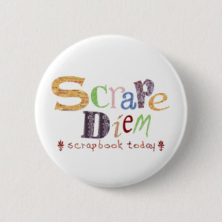 Scrape Diem (Scrapbooking) 2 Inch Round Button