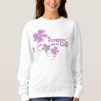 Scrappin' With the Girls Sweatshirt