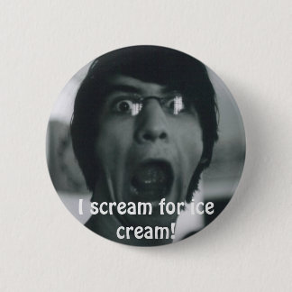 scream_by_readerfreek, I scream for ice cream! 2 Inch Round Button