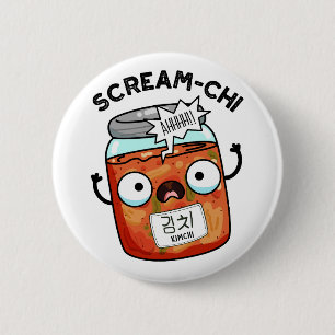 Scream-chi Funny Kimchi Puns 2 Inch Round Button