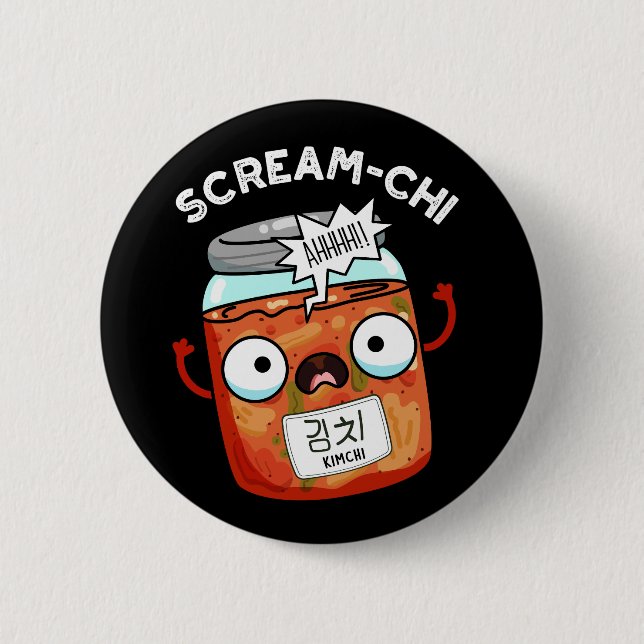 Scream-chi Funny Kimchi Puns Dark BG 2 Inch Round Button (Front)