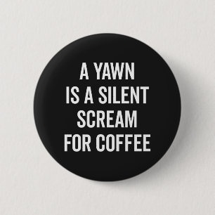 Scream For Coffee Funny Quote 2 Inch Round Button