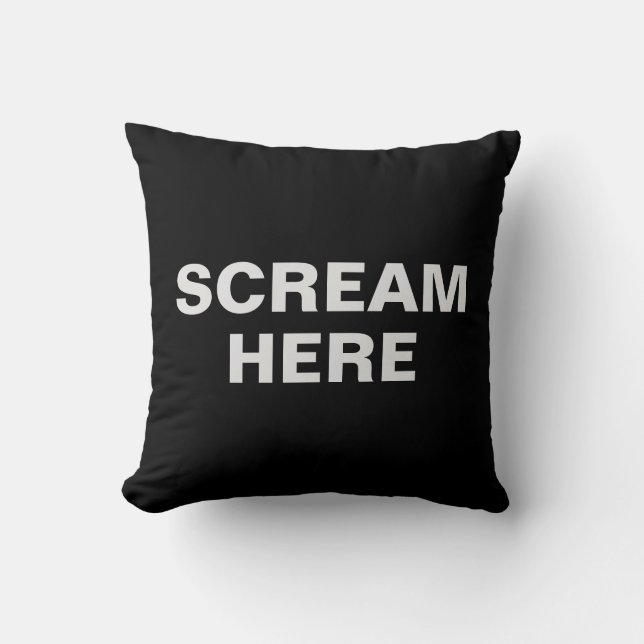 Scream Here | Funny Throw Pillow (Front)