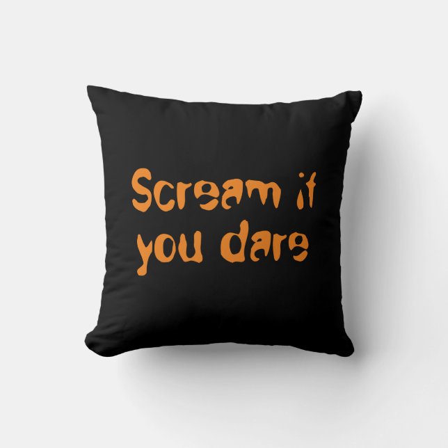 Scream if you dare Halloween gift Throw Pillow (Front)
