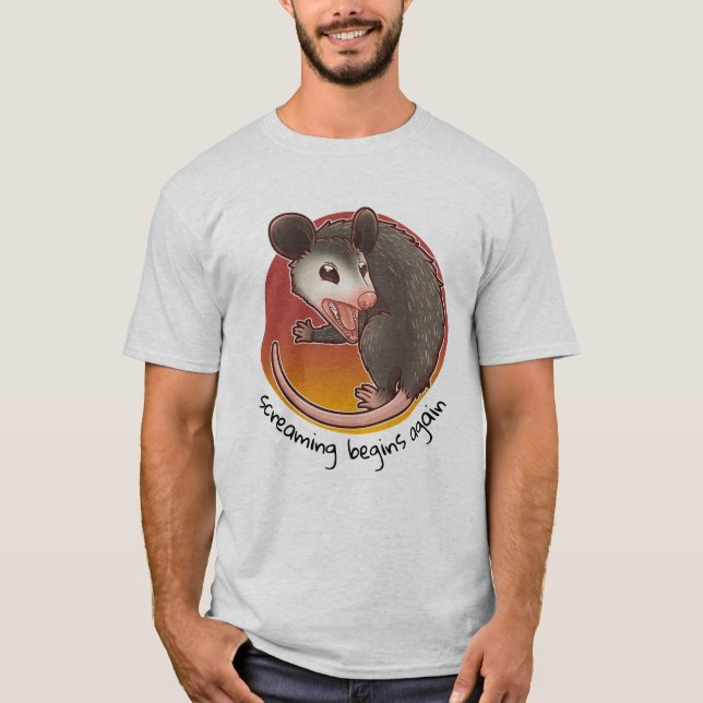 Screaming begins again opossum t-shirt (Front)
