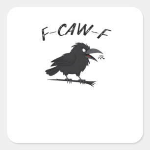 Screaming F-Caw-F Crow Humor Raven Funny Gothic Bi Square Sticker