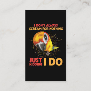 Screaming Parrot Humor Don't Scream for Nothing Business Card