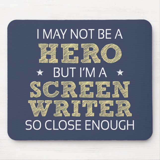 Screen Writer Hero Humour Novelty Mouse Pad (Front)