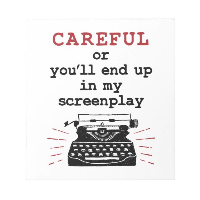 Screenwriter Careful End Up In My Screenplay Notepad (Front)