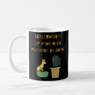 Screenwriter Of Your Next Favorite Tv Show Coffee Mug