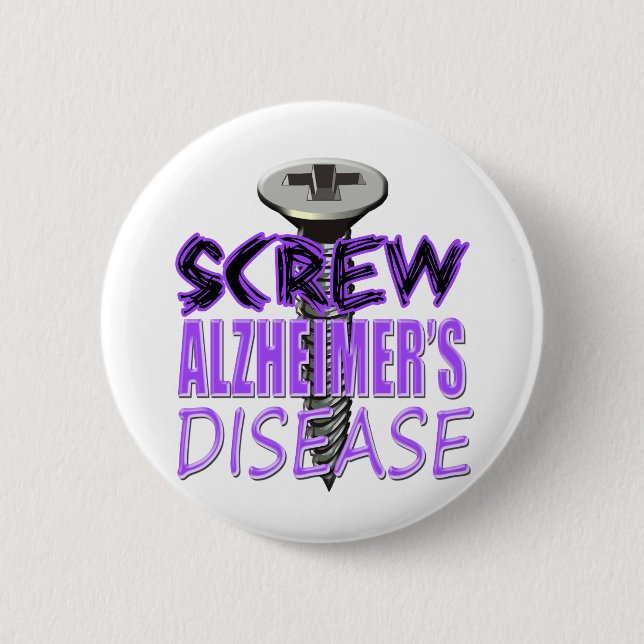 Screw Alzheimer's Disease 2 Inch Round Button (Front)