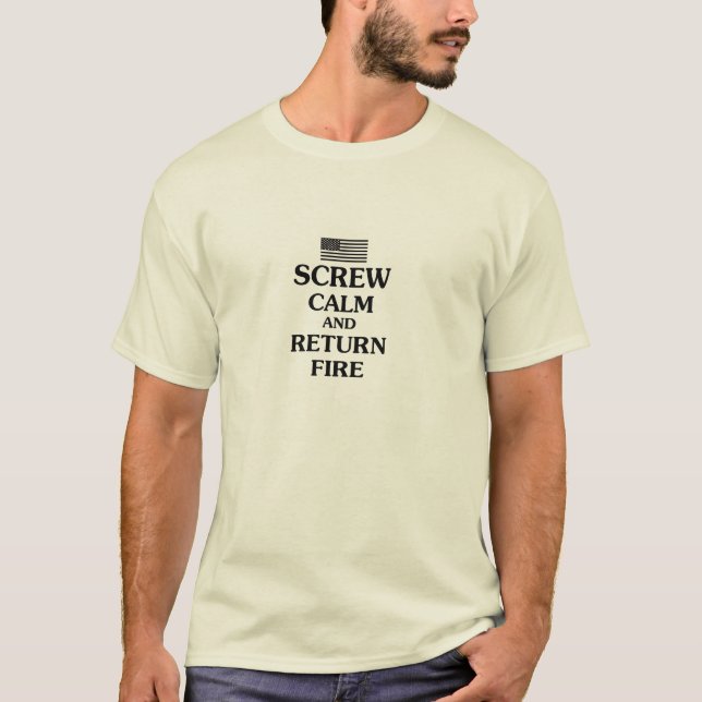 SCREW CALM & RETURN FIRE T-Shirt (Front)