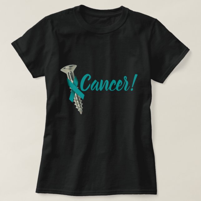 Screw Cervical Cancer Teal Ribbon T-Shirt (Design Front)