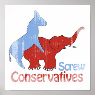 Screw Conservatives Faded Poster