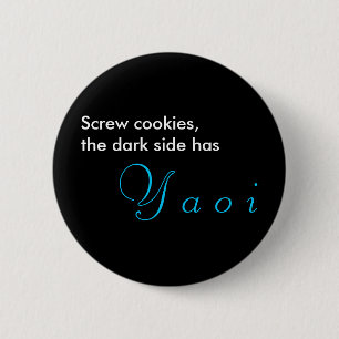 Screw cookies, the dark side has, Y a o i 2 Inch Round Button