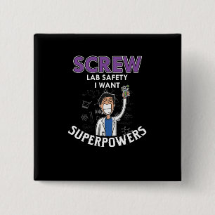 Screw Lab Safety I Want Superpowers Science Geek 2 Inch Square Button
