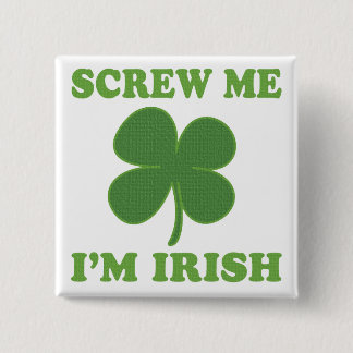 Screw Me Im Irish 2 Inch Square Button