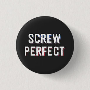 Screw Perfect 1 Inch Round Button
