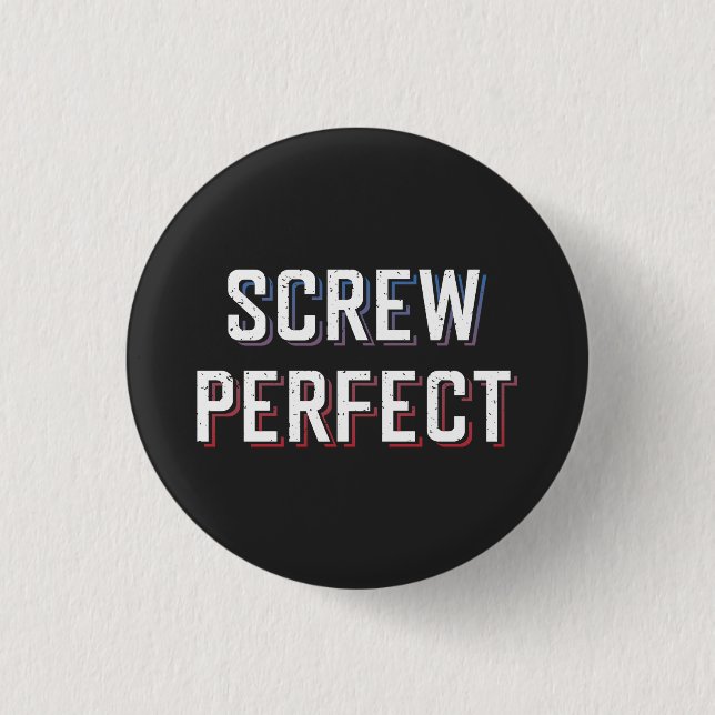 Screw Perfect 1 Inch Round Button (Front)
