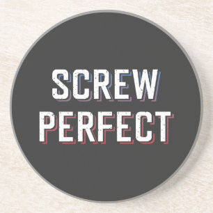 Screw Perfect Coaster