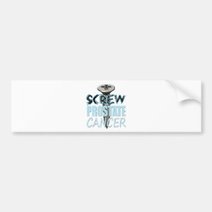 Screw Prostate Cancer Bumper Sticker