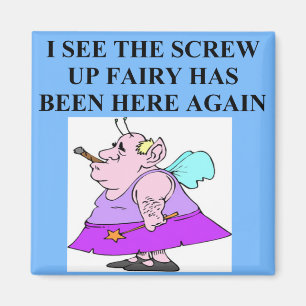 screw up fairy magnet