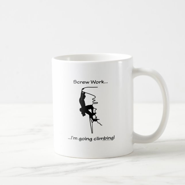Screw Work...Going Rock Climbing Coffee Mug (Right)