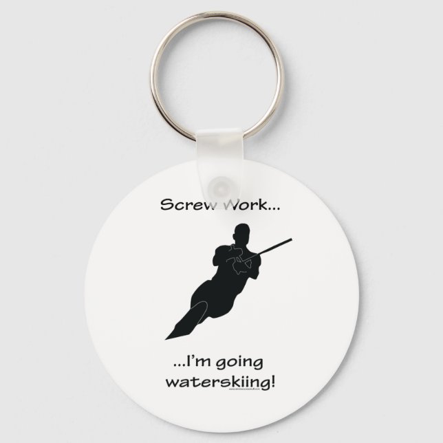 Screw Work...Going Water skiing Keychain (Front)