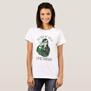 Screw You Lyme Disease Shirt