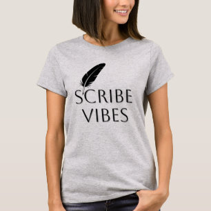Scribe Vibes Author Writer Poet T-Shirt