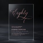 Script Eighty Black Rose Gold 80th Birthday Acrylic Invitations<br><div class="desc">Mark an extraordinary occasion with the Elegant Eighty Black & Rose Gold 80th Birthday Invitation. This stunning design combines the sophistication of black with the warm elegance of rose gold, creating a luxurious and timeless look. Perfect for celebrating a significant milestone, this invitation will set the tone for a memorable...</div>