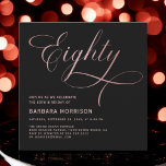 Script Eighty Black Rose Gold 80th Birthday Invitation<br><div class="desc">Mark an extraordinary occasion with the Elegant Eighty Black & Rose Gold 80th Birthday Invitation. This stunning design combines the sophistication of black with the warm elegance of rose gold, creating a luxurious and timeless look. Perfect for celebrating a significant milestone, this invitation will set the tone for a memorable...</div>