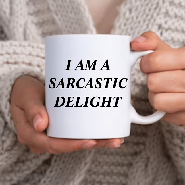 Script I am a Sarcastic Delight Funny Coffee Mug (Creator Uploaded)