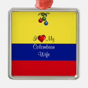Script text, "I Love My Colombian Wife Metal Ornament