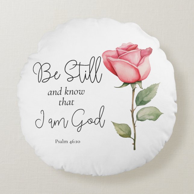 Scripture Be Still and Know that I am God Flower Round Pillow (Front)