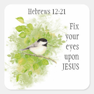 Scripture Hebrews 12:21 Fix your Eyes on Jesus Square Sticker