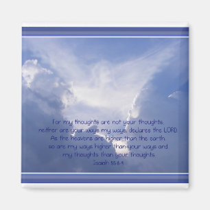 Scripture, Isaiah 55:8,9, My ways are Higher Magnet