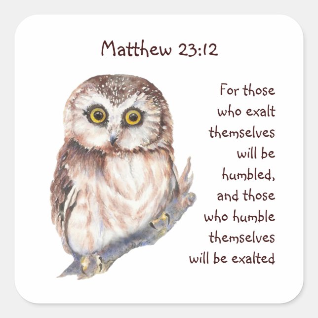 Scripture Matt 23:12 Pride Humility Wise Owl Square Sticker (Front)
