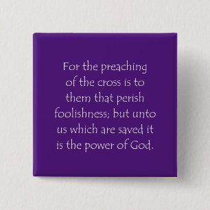 Scripture Quote 1 Corinthians 1 18 2 Inch Square Button